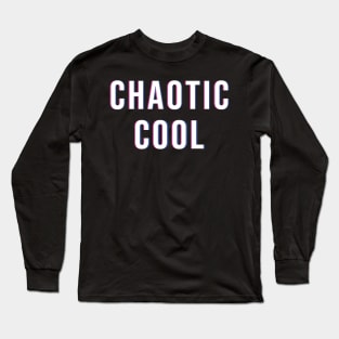 Chaotic cool Long Sleeve T-Shirt